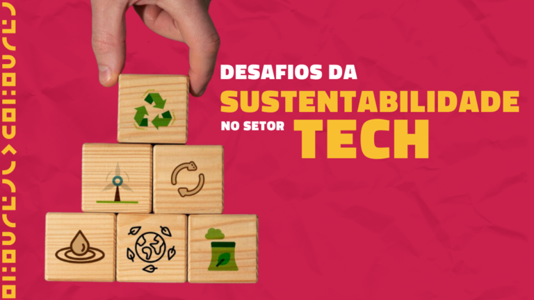 Desafios da Sustentabilidade no setor Tech