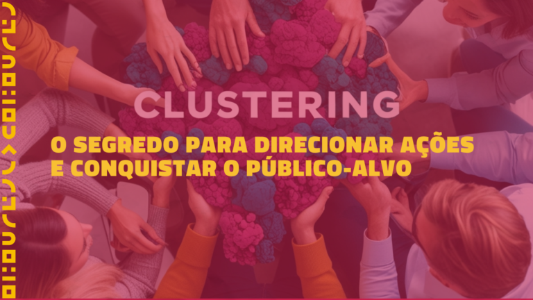 Clusterização no Trade Marketing: Como Direcionar Ações Eficazes e Conquistar Seu Público-Alvo